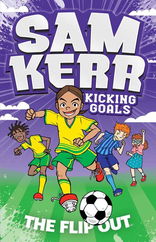 Book cover of The Flip Out: Sam Kerr: Kicking Goals #1 (Sam Kerr: Kicking Goals #1)