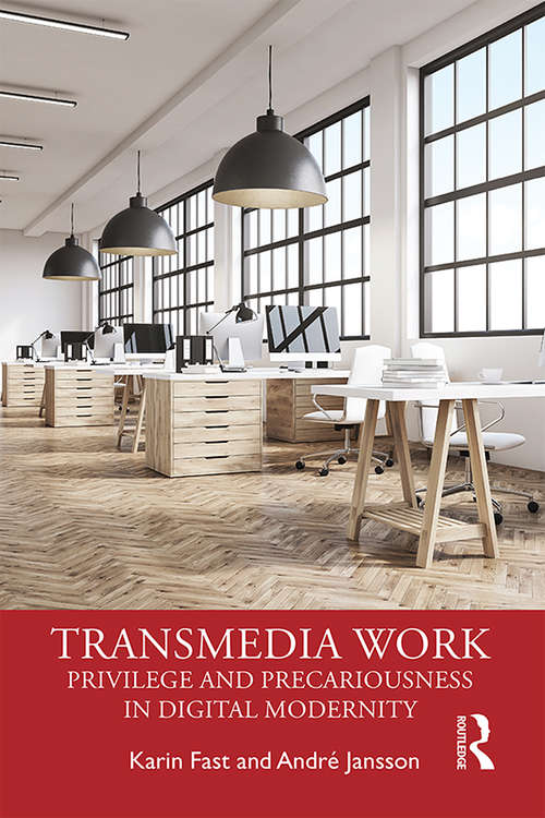 Transmedia Work: Privilege and Precariousness in Digital Modernity