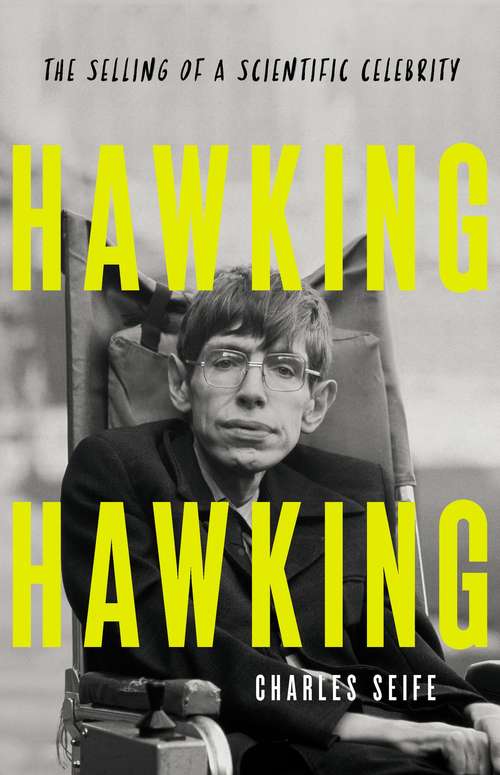 Book cover of Hawking Hawking: The Selling of a Scientific Celebrity