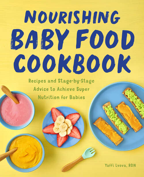 Book cover of Nourishing Baby Food Cookbook: Recipes and Stage-by-Stage Advice to Achieve Super Nutrition for Babies