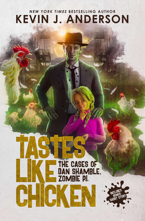 Tastes Like Chicken: The Cases of Dan Shamble, Zombie PI