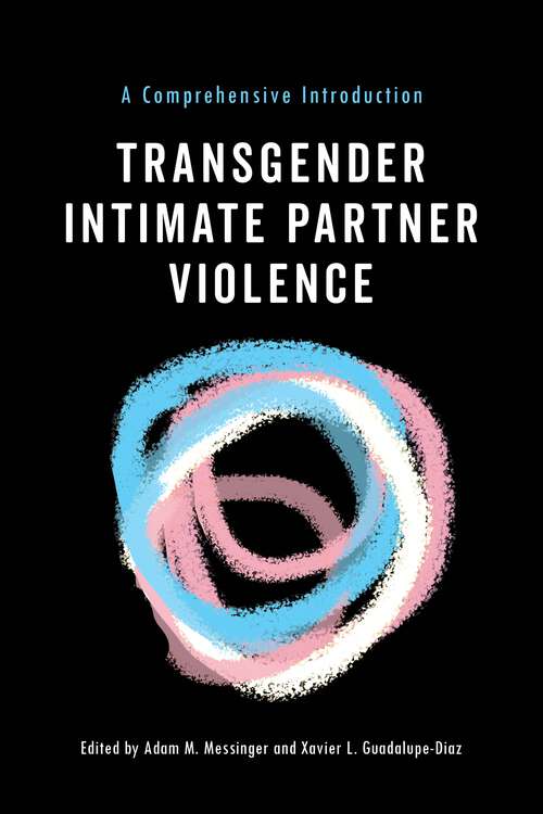Book cover of Transgender Intimate Partner Violence: A Comprehensive Introduction