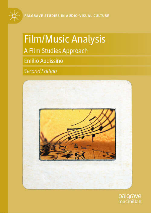 Book cover of Film/Music Analysis: A Film Studies Approach (Second Edition 2025) (Palgrave Studies in Audio-Visual Culture)