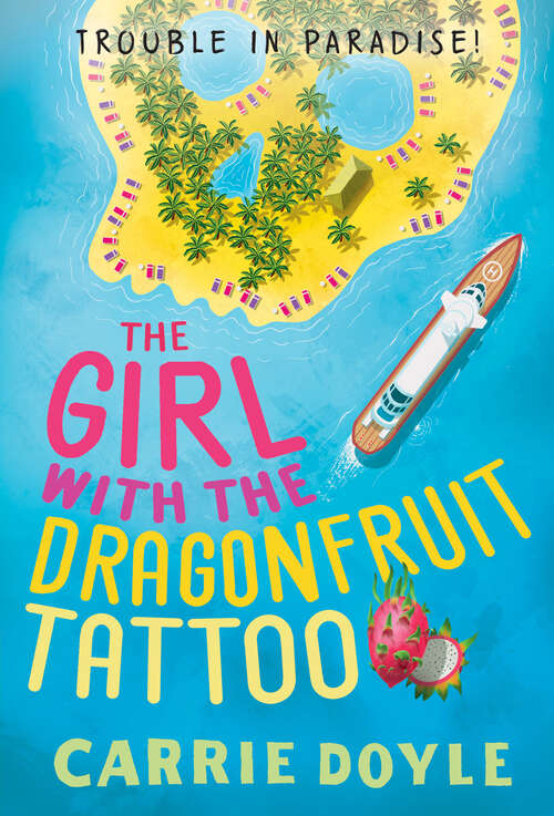 Book cover of The Girl with the Dragonfruit Tattoo (Trouble in Paradise!)