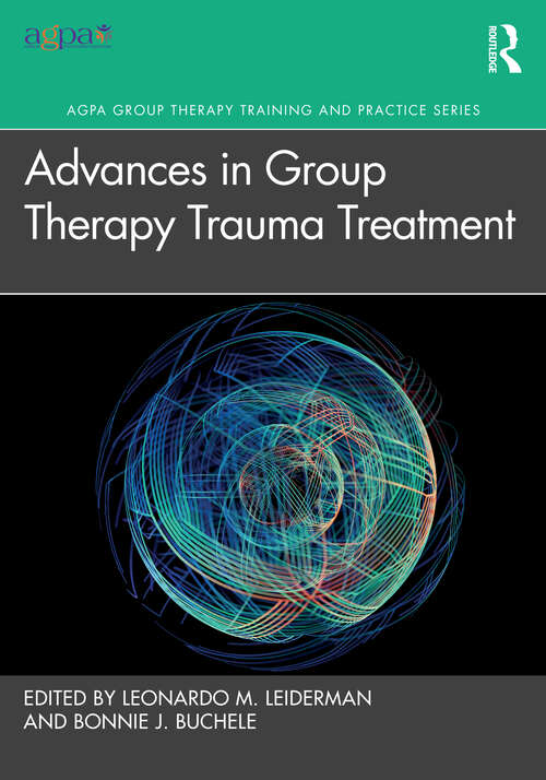 Book cover of Advances in Group Therapy Trauma Treatment (1) (AGPA Group Therapy Training and Practice Series)