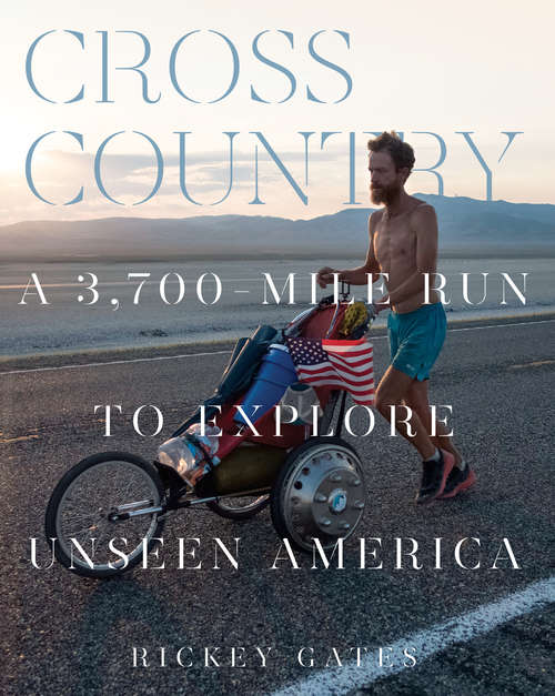 Book cover of Cross Country: A 3,700-Mile Run to Explore Unseen America