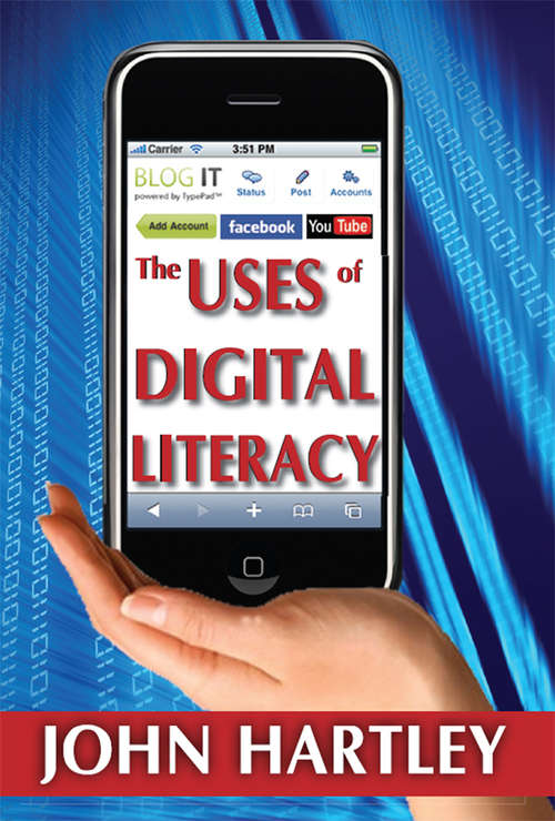 The Uses of Digital Literacy (Creative Economy + Innovation Culture Ser.)
