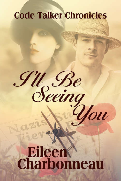 Book cover of I'll Be Seeing You: Code Talker Chronicles (Code Talker Chronicles #1)