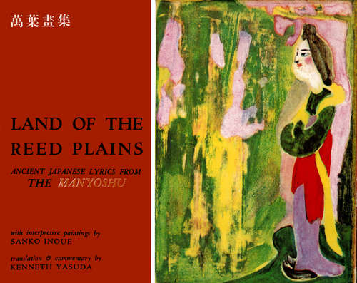 Book cover of Land of the Reed Plains: Ancient Japanese Lyrics from the Manyoshu