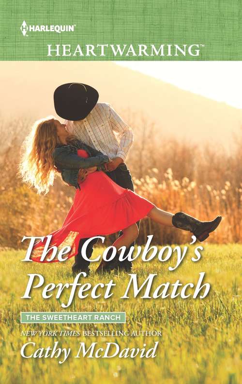 The Cowboy's Perfect Match: A Clean Romance (The Sweetheart Ranch #Vol. 279)