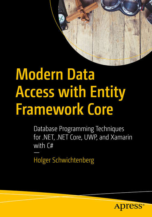 Book cover of Modern Data Access with Entity Framework Core: Database Programming Techniques for .NET, .NET Core, UWP, and Xamarin with C#