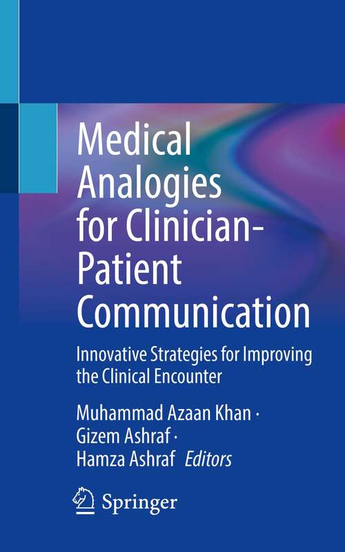 Medical Analogies for Clinician-Patient Communication: Innovative Strategies for Improving the Clinical Encounter