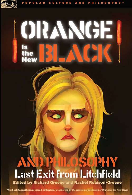 Book cover of Orange Is the New Black and Philosophy