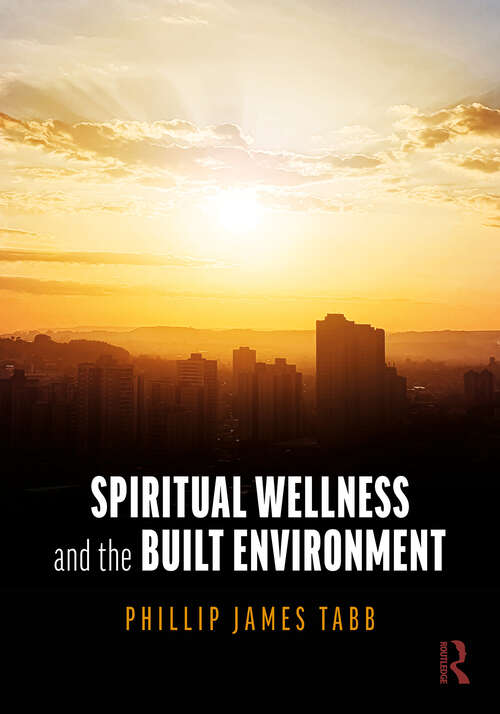 Book cover of Spiritual Wellness and the Built Environment (1)
