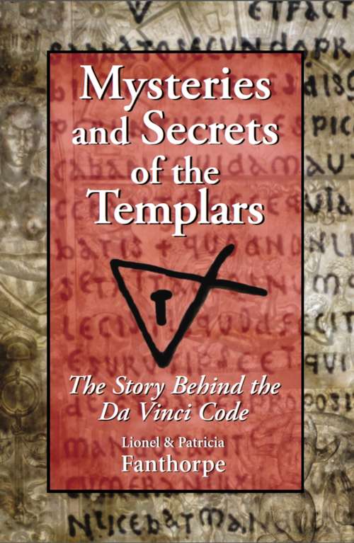 Book cover of Mysteries and Secrets of the Templars: The Story Behind the Da Vinci Code