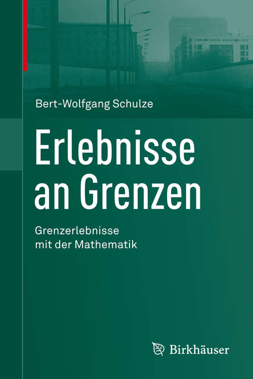 Book cover of Erlebnisse an Grenzen - Grenzerlebnisse mit der Mathematik