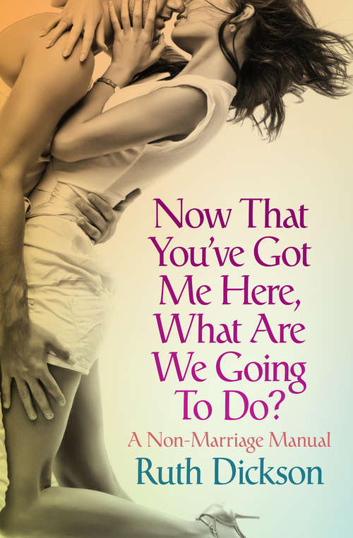 Book cover of Now That You've Got me Here, What Are We Going to Do?