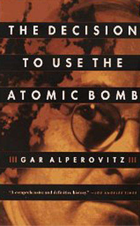Book cover of The Decision to Use the Atomic Bomb