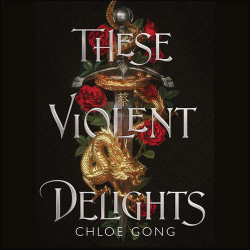 Book cover of These Violent Delights (These Violent Delights)