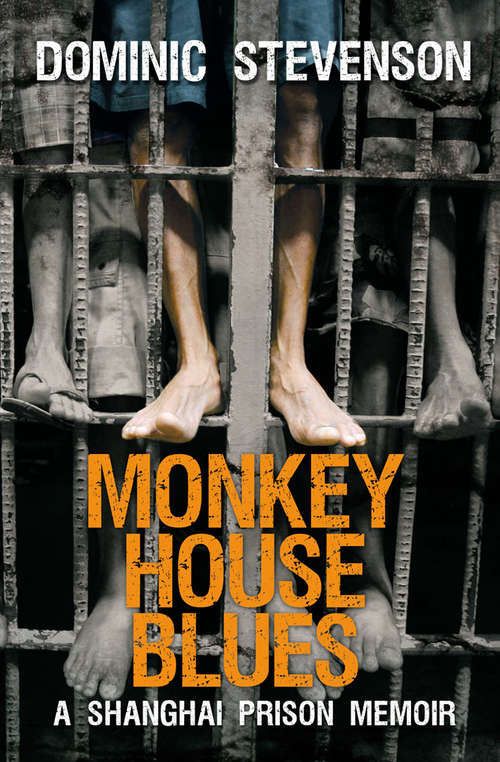 Book cover of Monkey House Blues: A Shanghai Prison Memoir