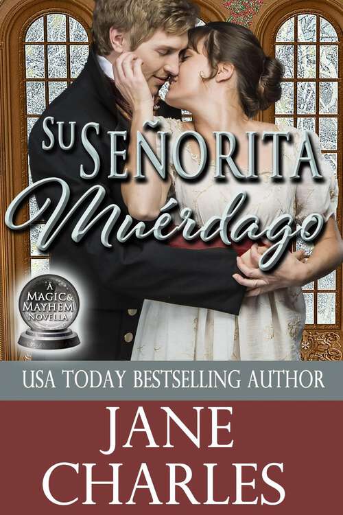 Book cover of Su Señorita Muerdago: Magia y Caos #2 (Magia y Caos #2)