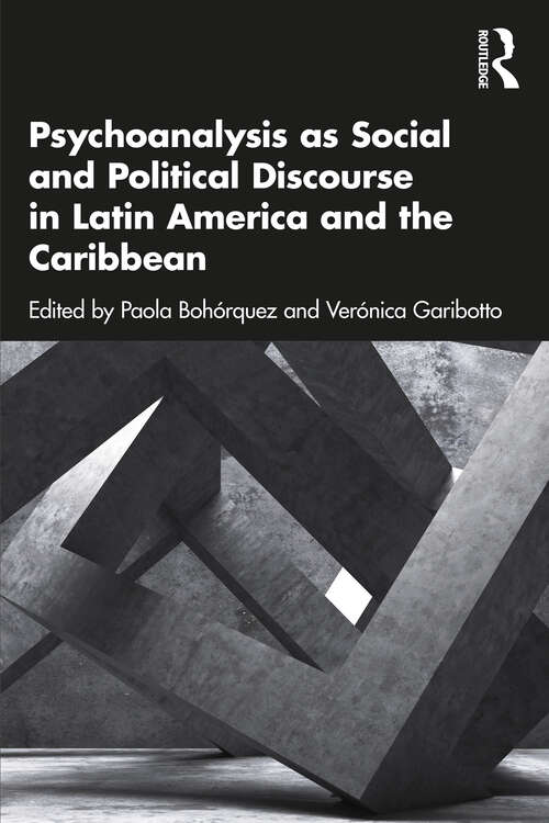 Book cover of Psychoanalysis as Social and Political Discourse in Latin America and the Caribbean