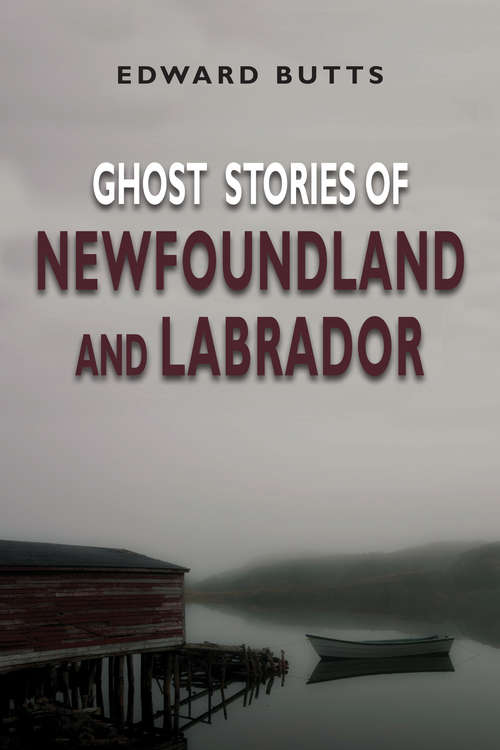 Ghost Stories of Newfoundland and Labrador