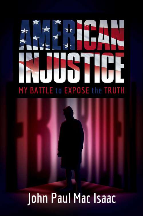 Book cover of American Injustice: My Battle to Expose the Truth