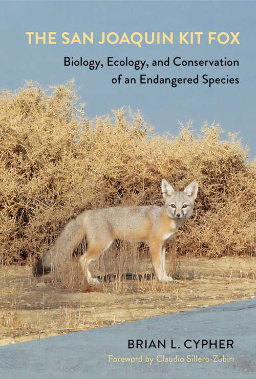 Book cover of The San Joaquin Kit Fox: Biology, Ecology, and Conservation of an Endangered Species