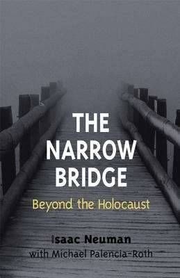 The Narrow Bridge: BEYOND THE HOLOCAUST