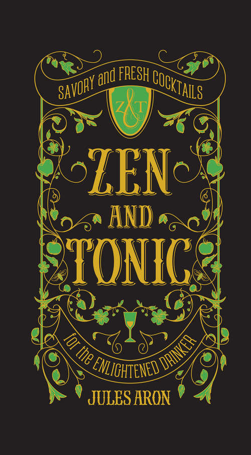 Book cover of Zen and Tonic: Savory and Fresh Cocktails for the Enlightened Drinker