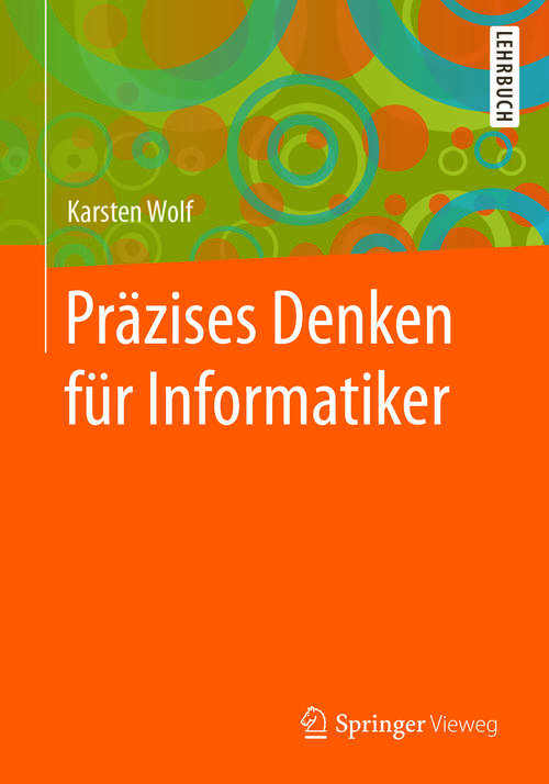 Book cover of Präzises Denken für Informatiker (1. Aufl. 2017)