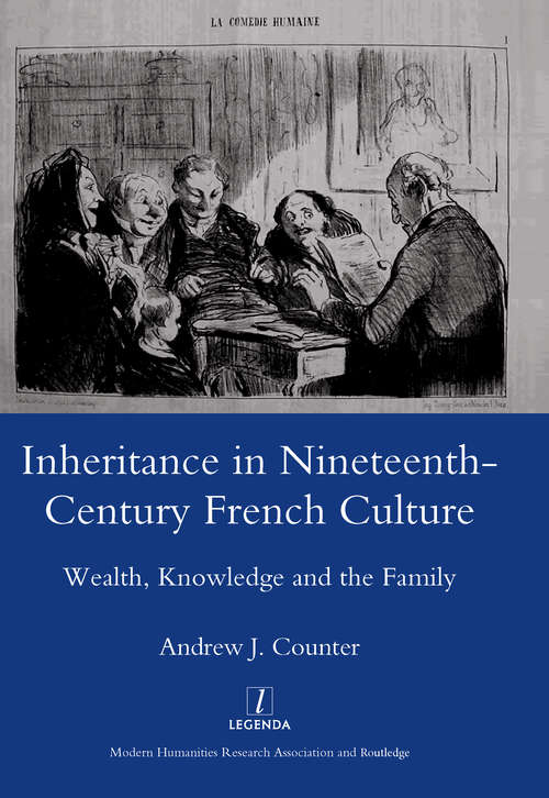Book cover of Inheritance in Nineteenth-century French Culture: Wealth, Knowledge and the Family