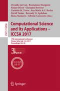 Computational Science and Its Applications – ICCSA 2017: 17th International Conference, Trieste, Italy, July 3-6, 2017, Proceedings, Part III (Lecture Notes in Computer Science #10406)