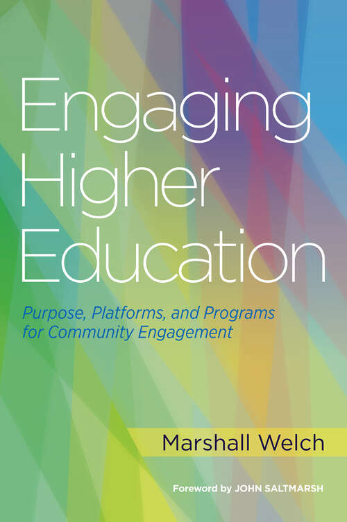 Book cover of Engaging Higher Education: Purpose, Platforms, and Programs for Community Engagement
