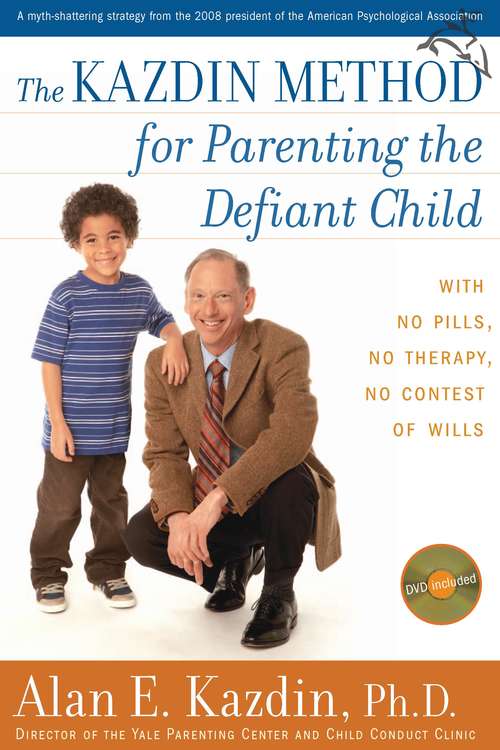 Book cover of The Kazdin Method for Parenting the Defiant Child