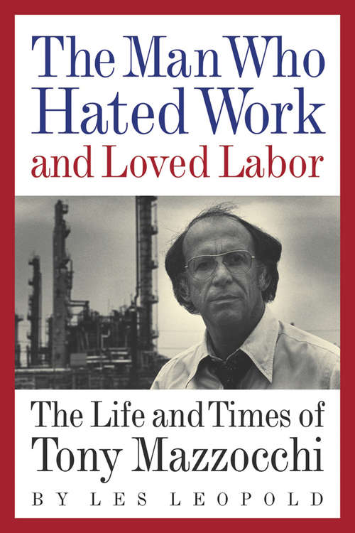 Book cover of The Man Who Hated Work and Loved Labor