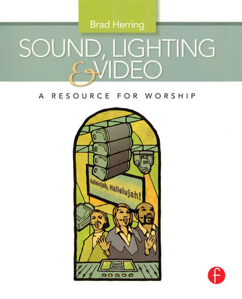 Book cover of Sound, Lighting and Video: A Resource for Worship
