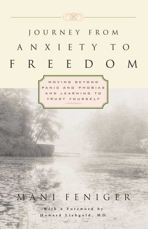 Book cover of Journey from Anxiety to Freedom: Moving Beyond Panic and Phobias and Learning to Trust Yourself