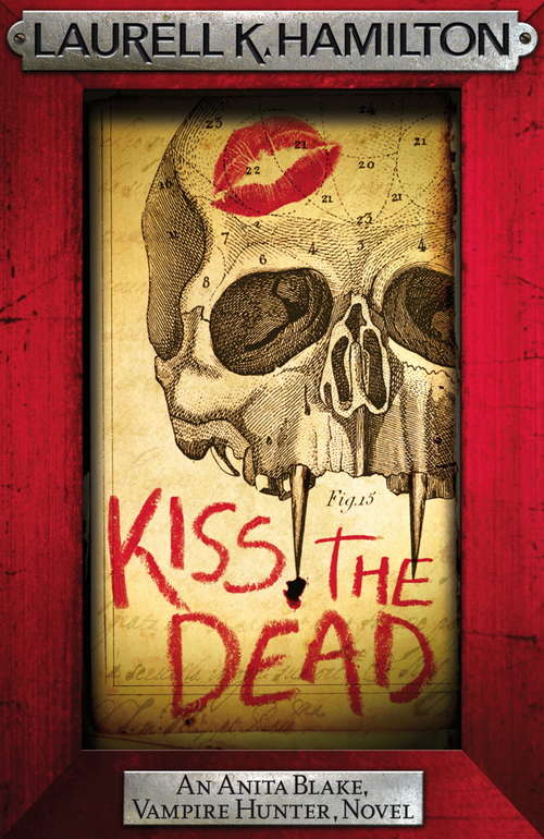 Book cover of Kiss the Dead (Anita Blake, Vampire Hunter, Novels)