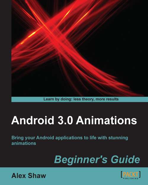 Android 3.0 Animations: Beginner’s Guide