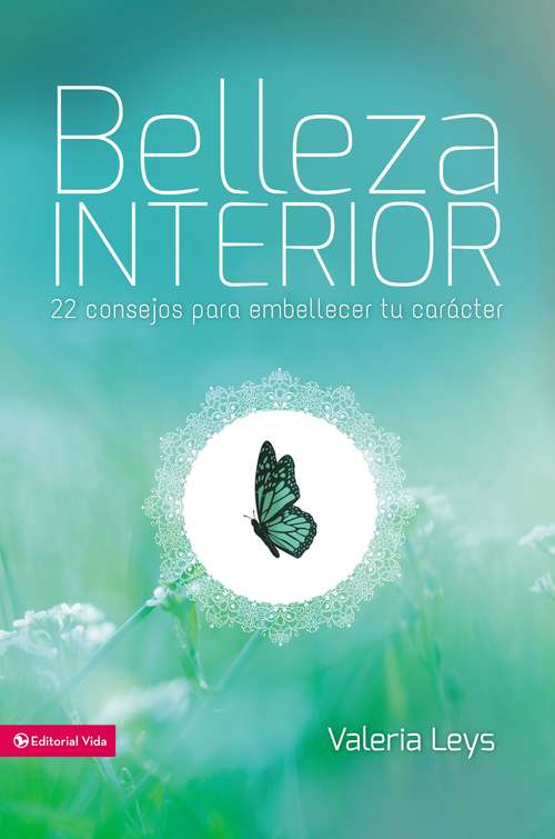Book cover of Belleza interior: 22 consejos para embellecer tu carácter