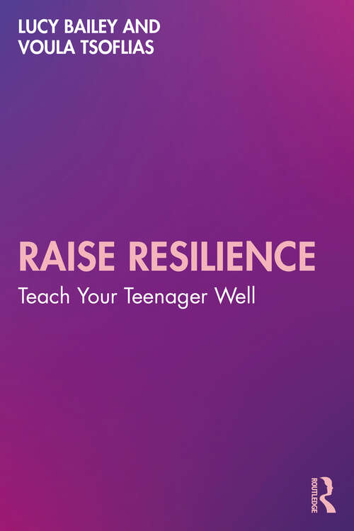 Book cover of Raise Resilience: Teach Your Teenager Well (1)