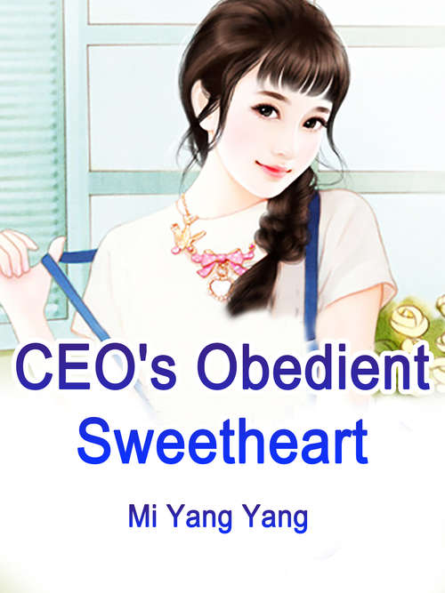 CEO's Obedient Sweetheart: Volume 2 (Volume 2 #2)