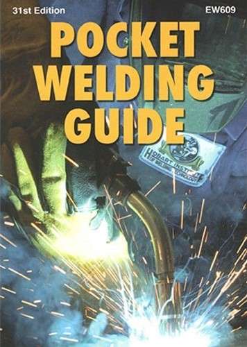 Pocket Welding Guide: A Guide to Better Welding (31st Edition)