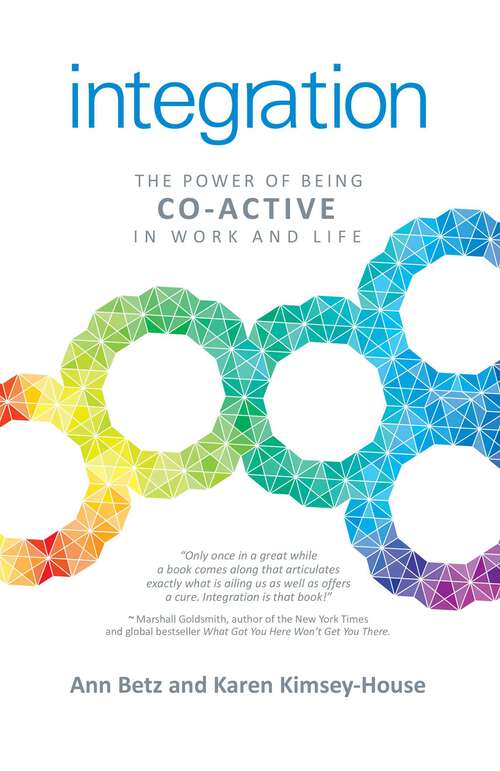 Book cover of Integration: The Power of Being Co-Active in Work and Life