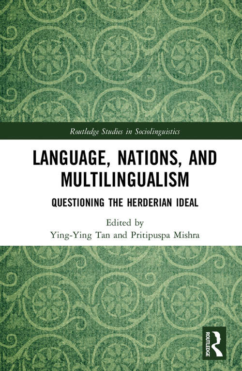 Language, Nations, and Multilingualism: Questioning the Herderian Ideal (Routledge Studies in Sociolinguistics)