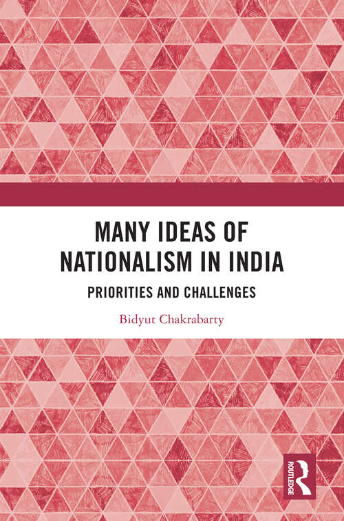 Book cover of Many Ideas of Nationalism in India: Priorities and Challenges (1)