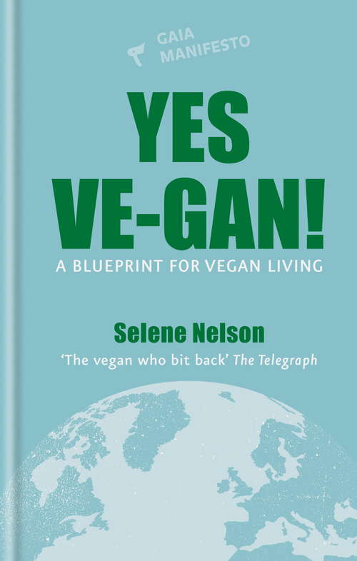 Book cover of Yes Ve-gan!: A blueprint for vegan living