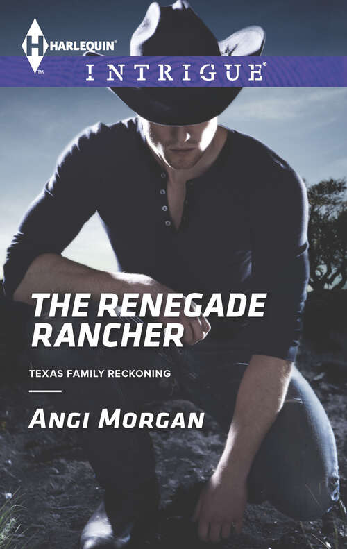 The Renegade Rancher: Rescue At Cardwell Ranch The Renegade Rancher Shattered (Texas Family Reckoning #2)